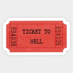 Ticket to Hell Sticker